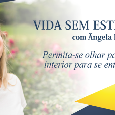 Participe do Grupo Vida Sem Estresse com a psicóloga Ângela Mestriner