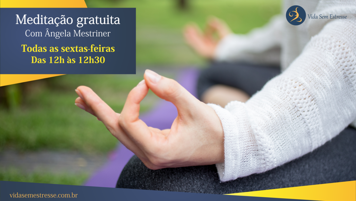 Você está convidado para participar da primeira aula de meditação gratuita com Ângela Mestriner!