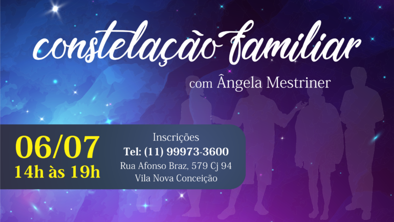 Constelação Familiar com Ângela Mestriner acontece em 6/7. Participe!