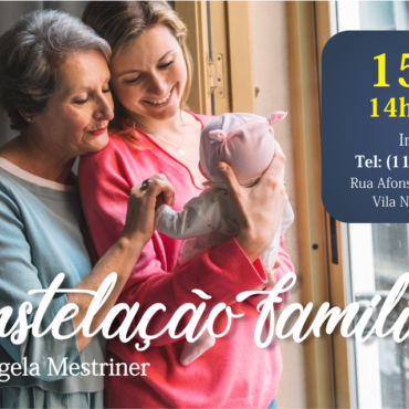 Participe da Constelação Familiar em 15/2!