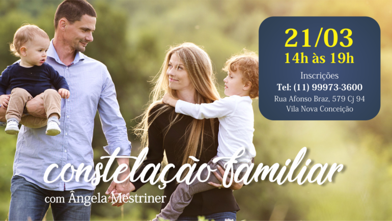 Participe da Constelação Familiar com Ângela Mestriner